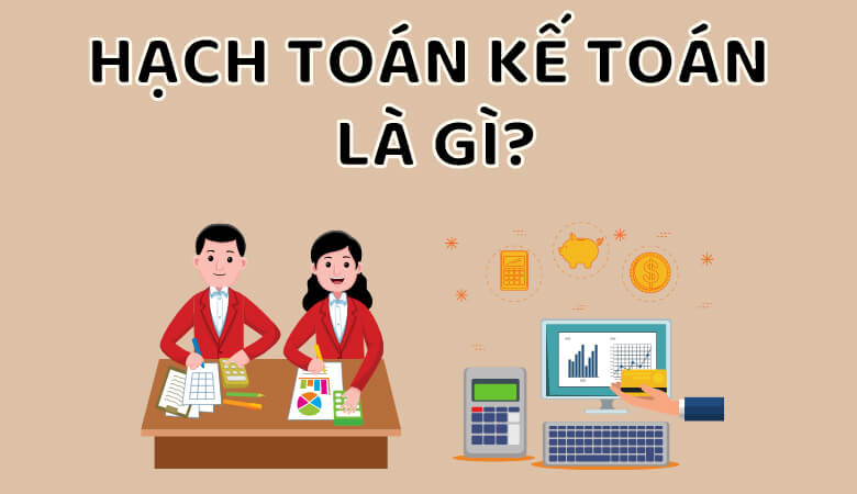 Hạch toán kế toán là gì?