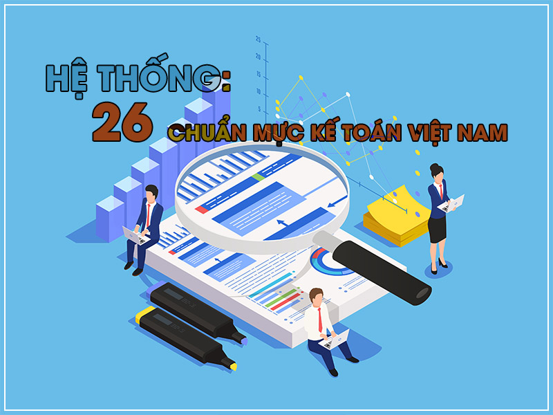 Hệ thống 26 chuẩn mực kế toán Việt Nam